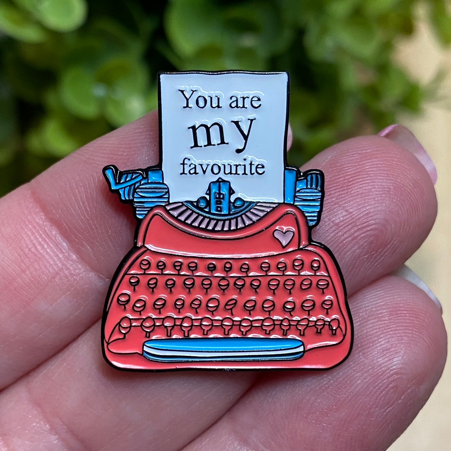 You Are My Favourite Positivity Pin